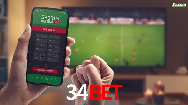 34bet-Transmissões Ao Vivo e Apostas em Tempo Real